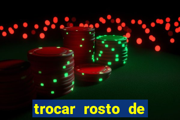 trocar rosto de video online